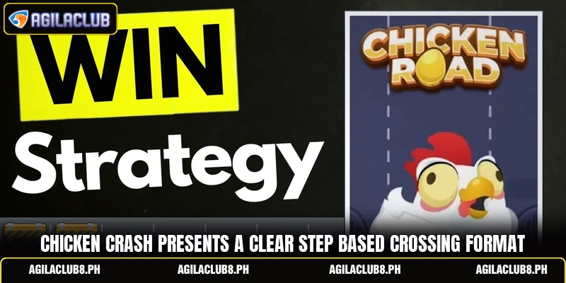 Chicken Crash presents a clear step based crossing format