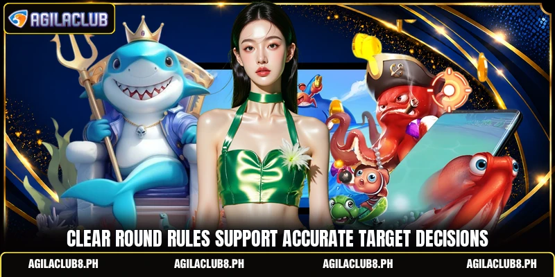 Clear round rules support accurate target decisions