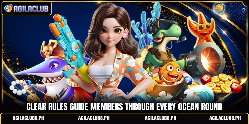 Clear rules guide members through every ocean round Clear rules guide members through every ocean round