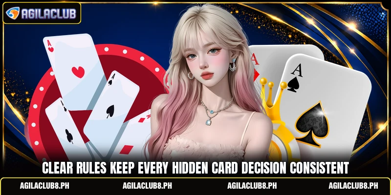 Clear rules keep every hidden card decision consistent