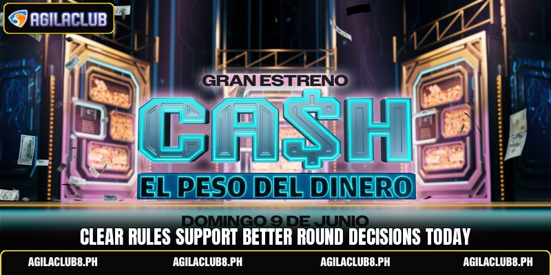 Clear rules support better round decisions today