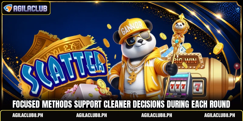 Focused methods support cleaner decisions during each round