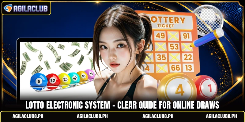 Lotto Electronic System - Clear Guide For Online Draws