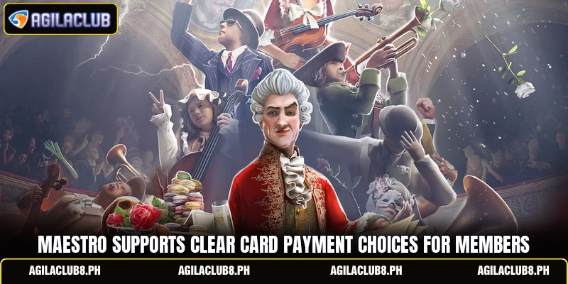 Maestro supports clear card payment choices for members