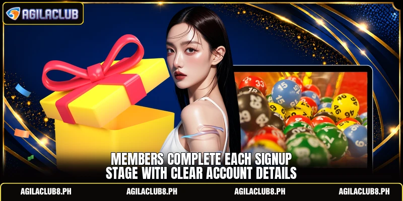 Members complete each signup stage with clear account details