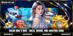 Ocean King X Max - Rules, Rooms, And Shooting Guide