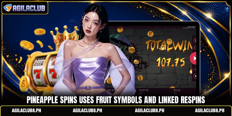 Pineapple Spins uses fruit symbols and linked respins