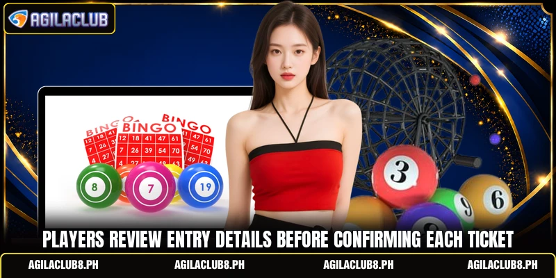 Players review entry details before confirming each ticket