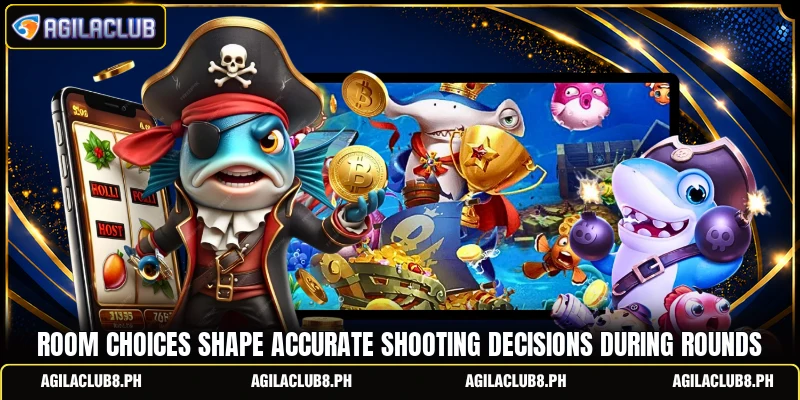 Room choices shape accurate shooting decisions during rounds
