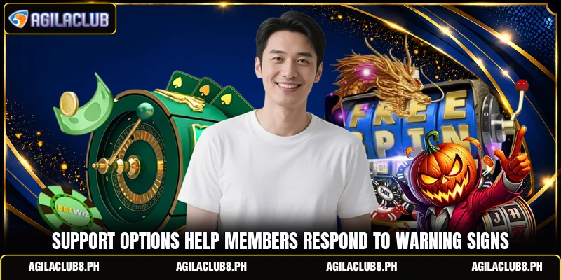 Support options help members respond to warning signs